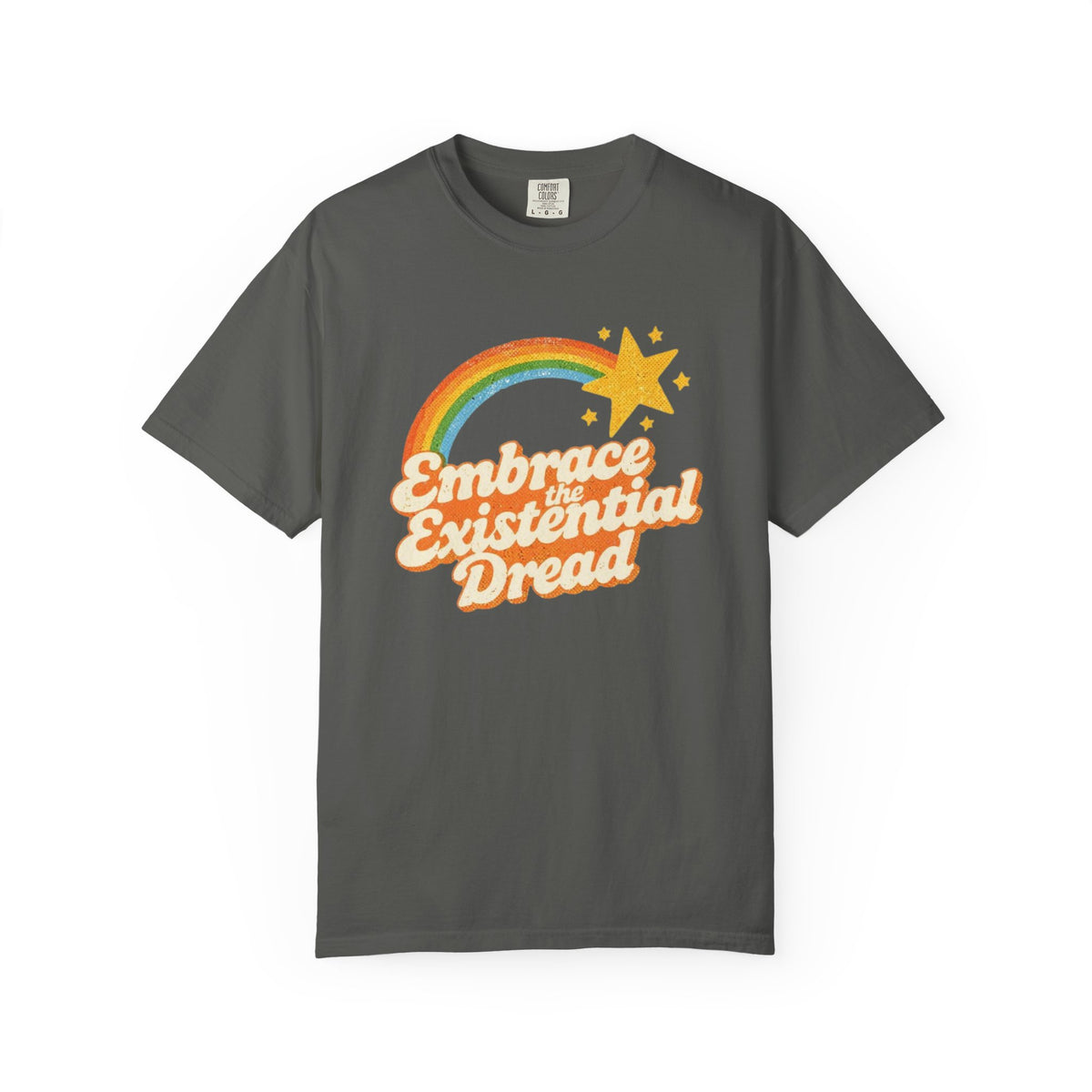 Embrace the Existential Dread Comfort Colors T-Shirt