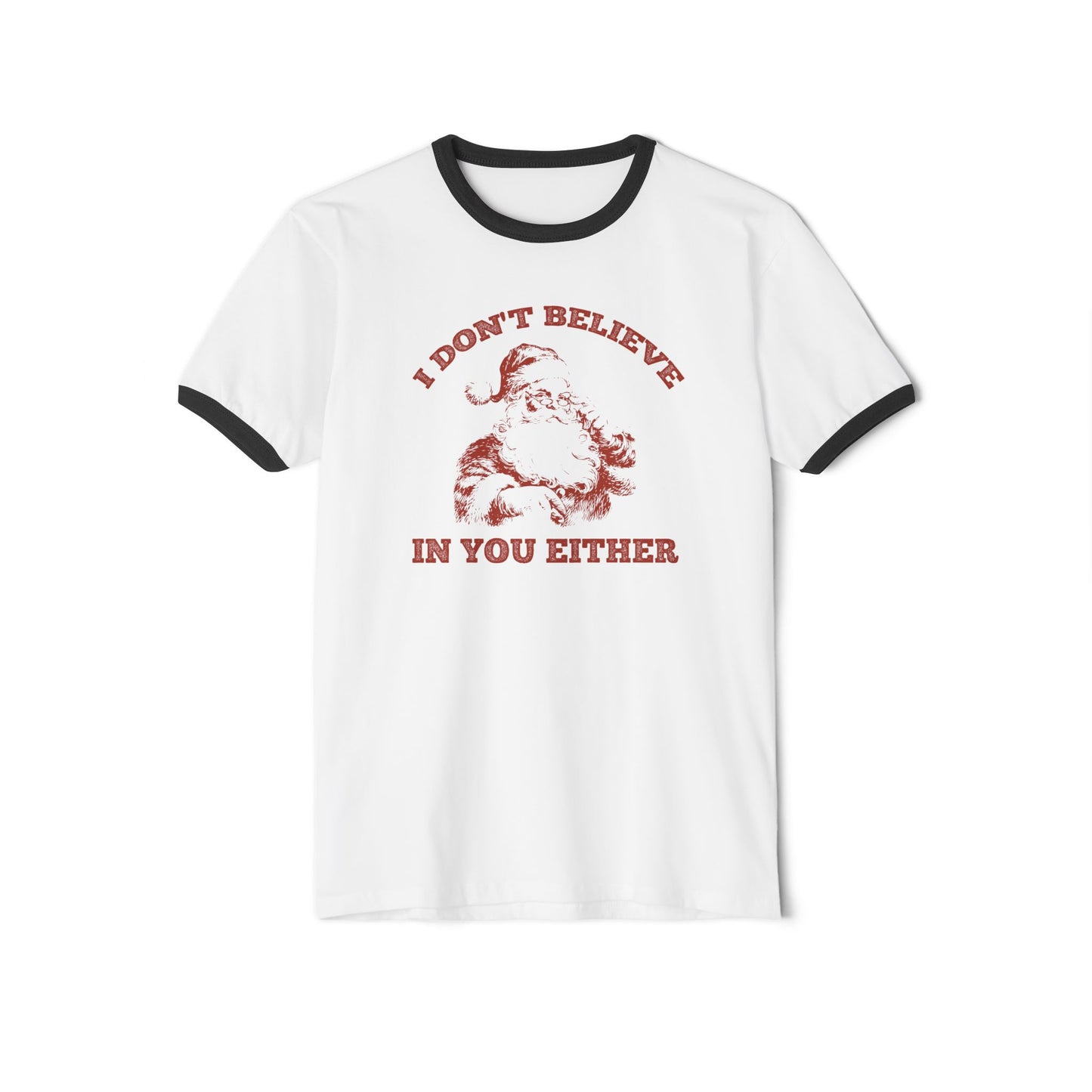 Meme Santa Claus 'I Don't Believe in You Either' Holiday Ringer T-Shirt | Unisex Christmas Parody Tee