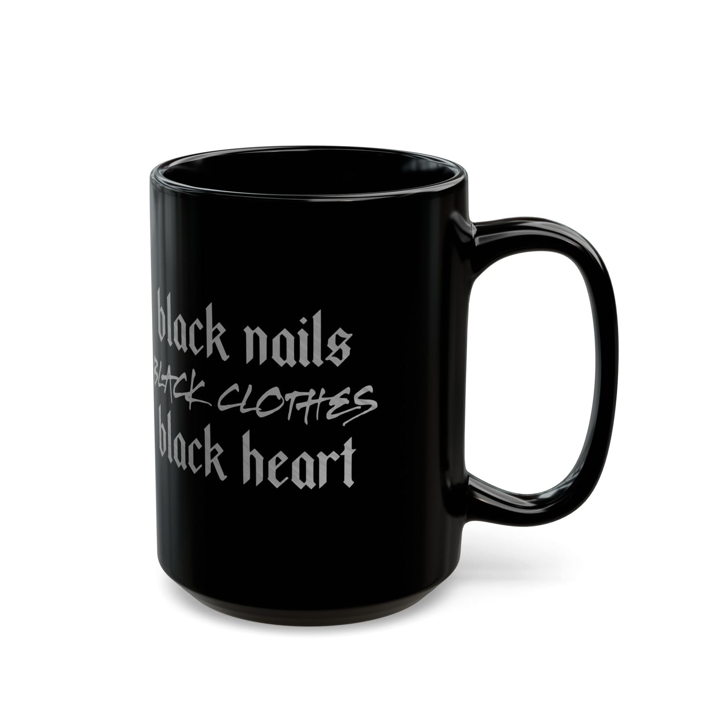 Black Nails Black Clothes Black Heart Mug Funny Gothic Coffee Cup (11oz & 15oz)