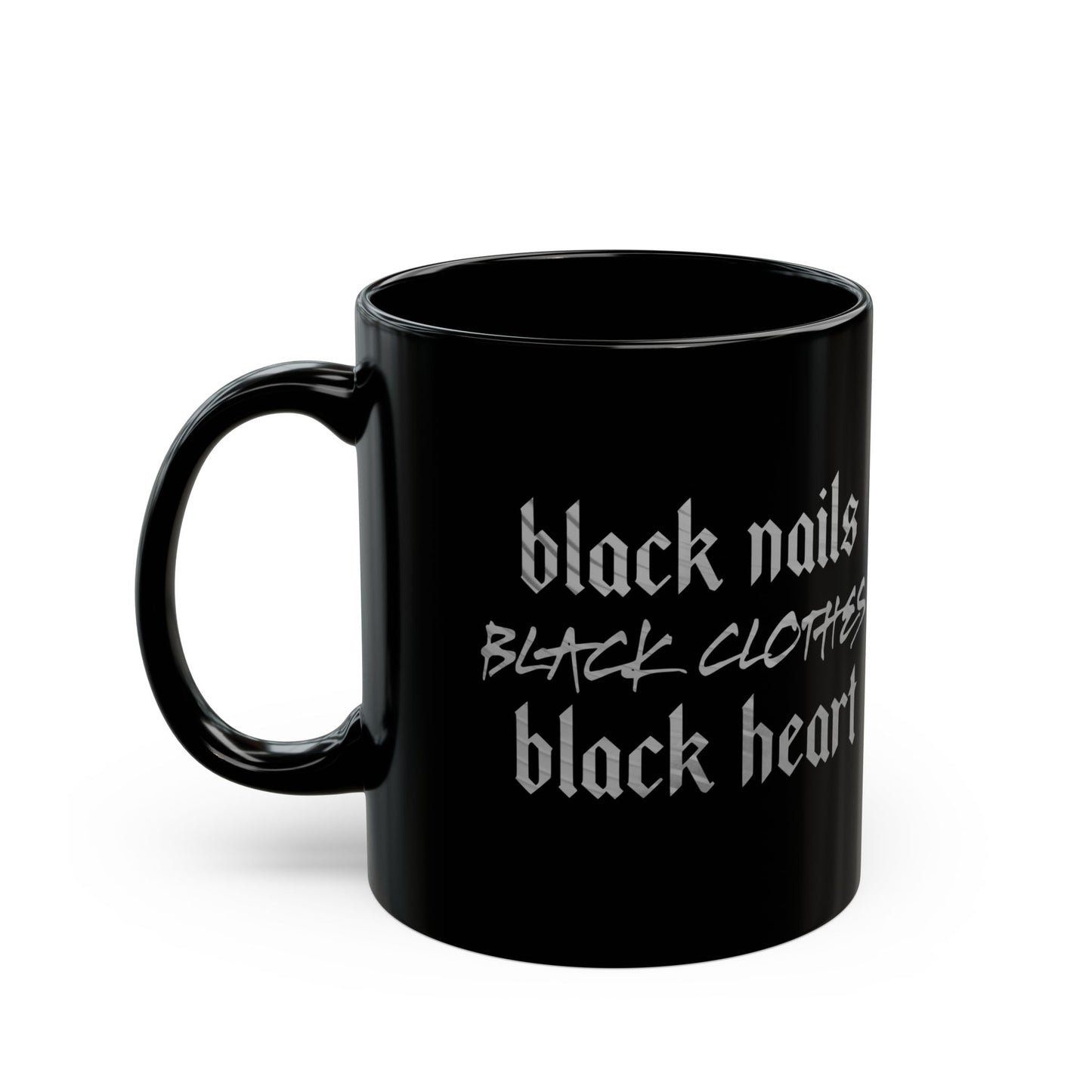 Black Nails Black Clothes Black Heart Mug Funny Gothic Coffee Cup (11oz & 15oz)
