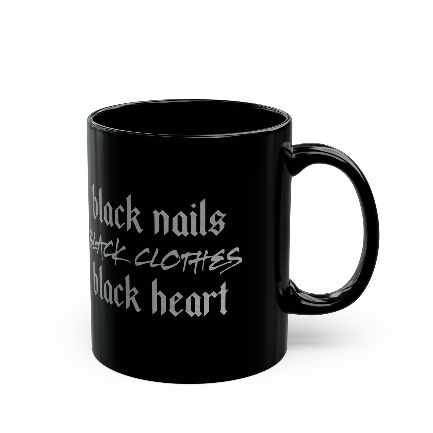 Black Nails Black Clothes Black Heart Mug Funny Gothic Coffee Cup (11oz & 15oz)