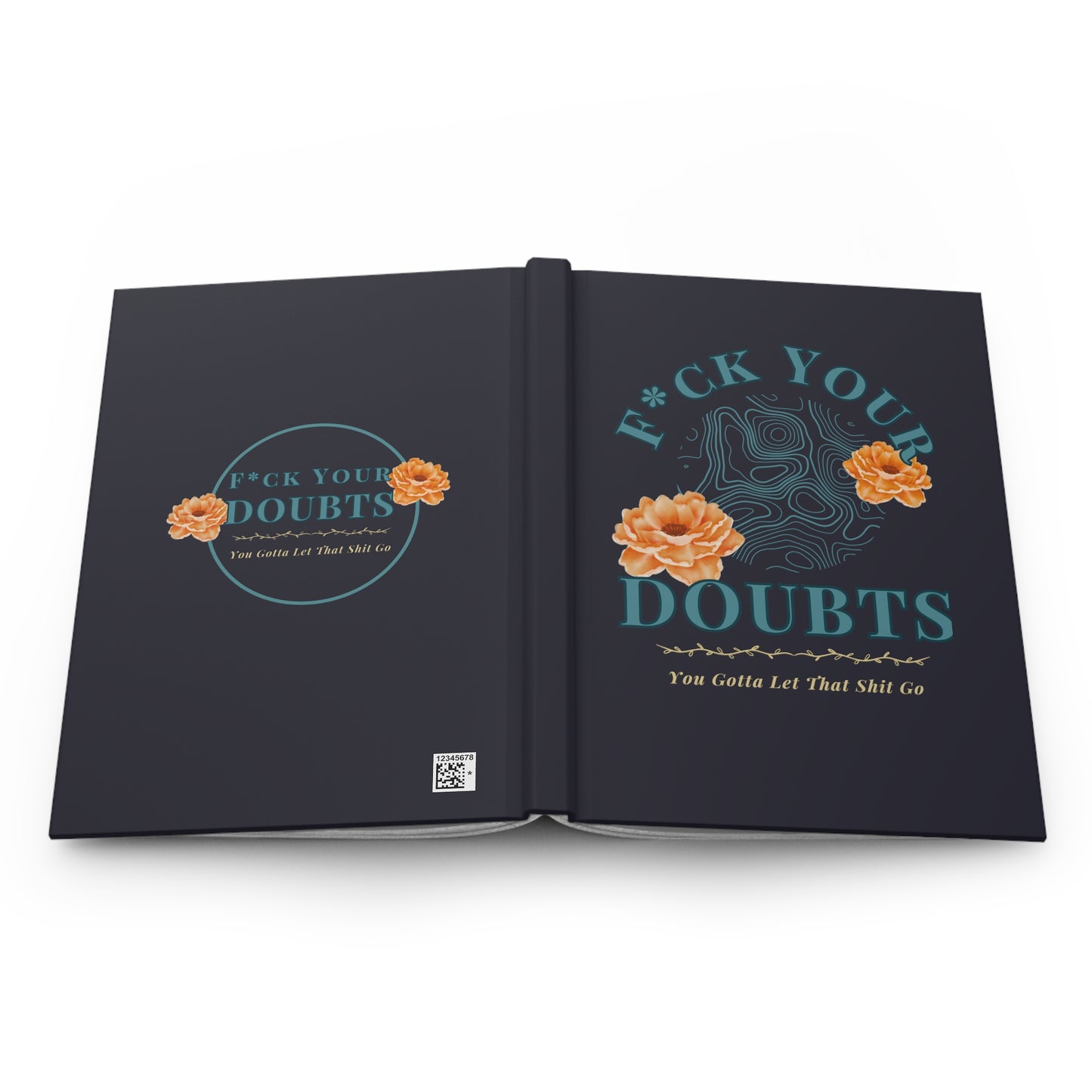 Fuck Your Doubts: You Gotta Let That Shit Go' Hardcover Journal in Matte-Dark Blue