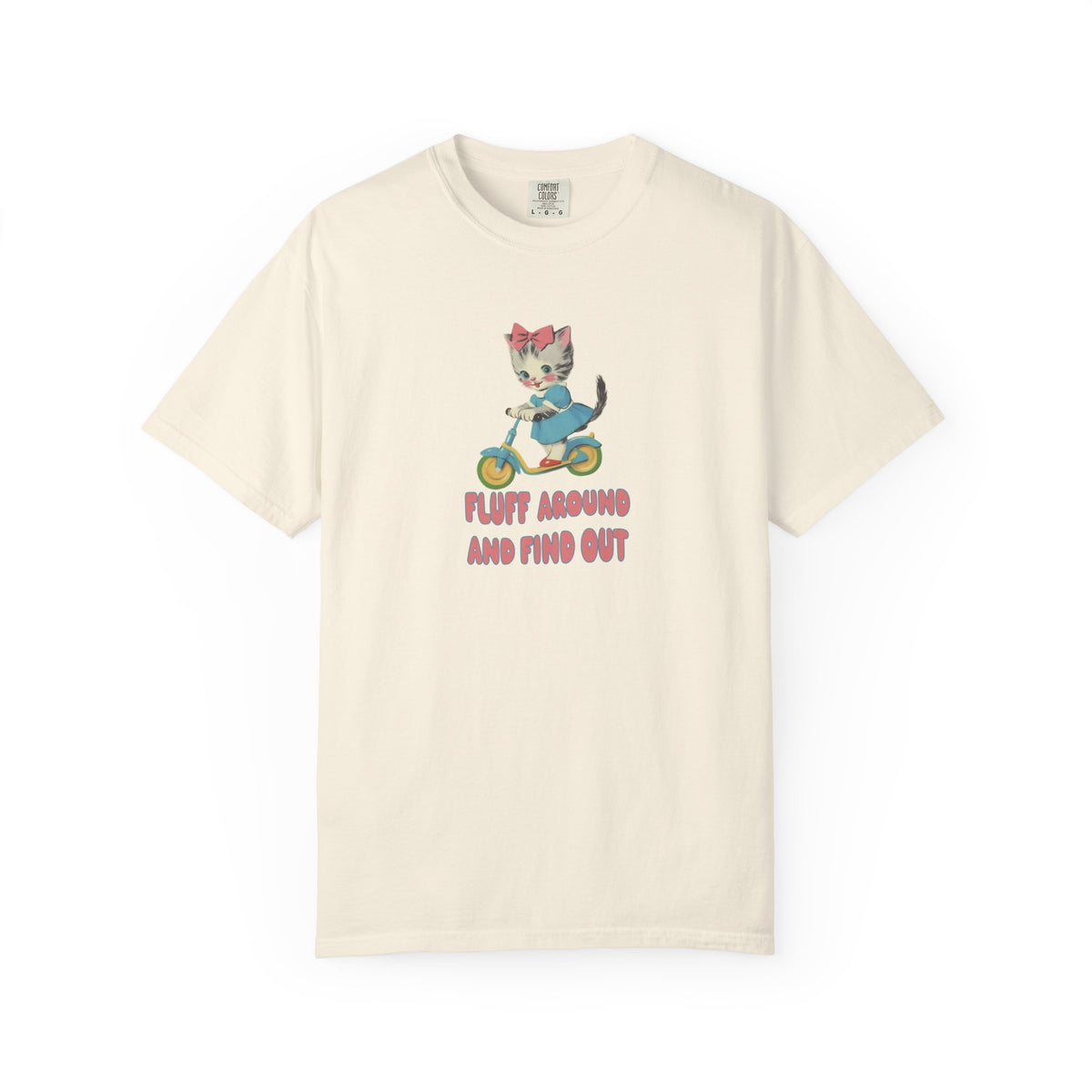 Fluff Around and Find Out T-Shirt - Retro Comfort Colors 1717 Unisex Tee