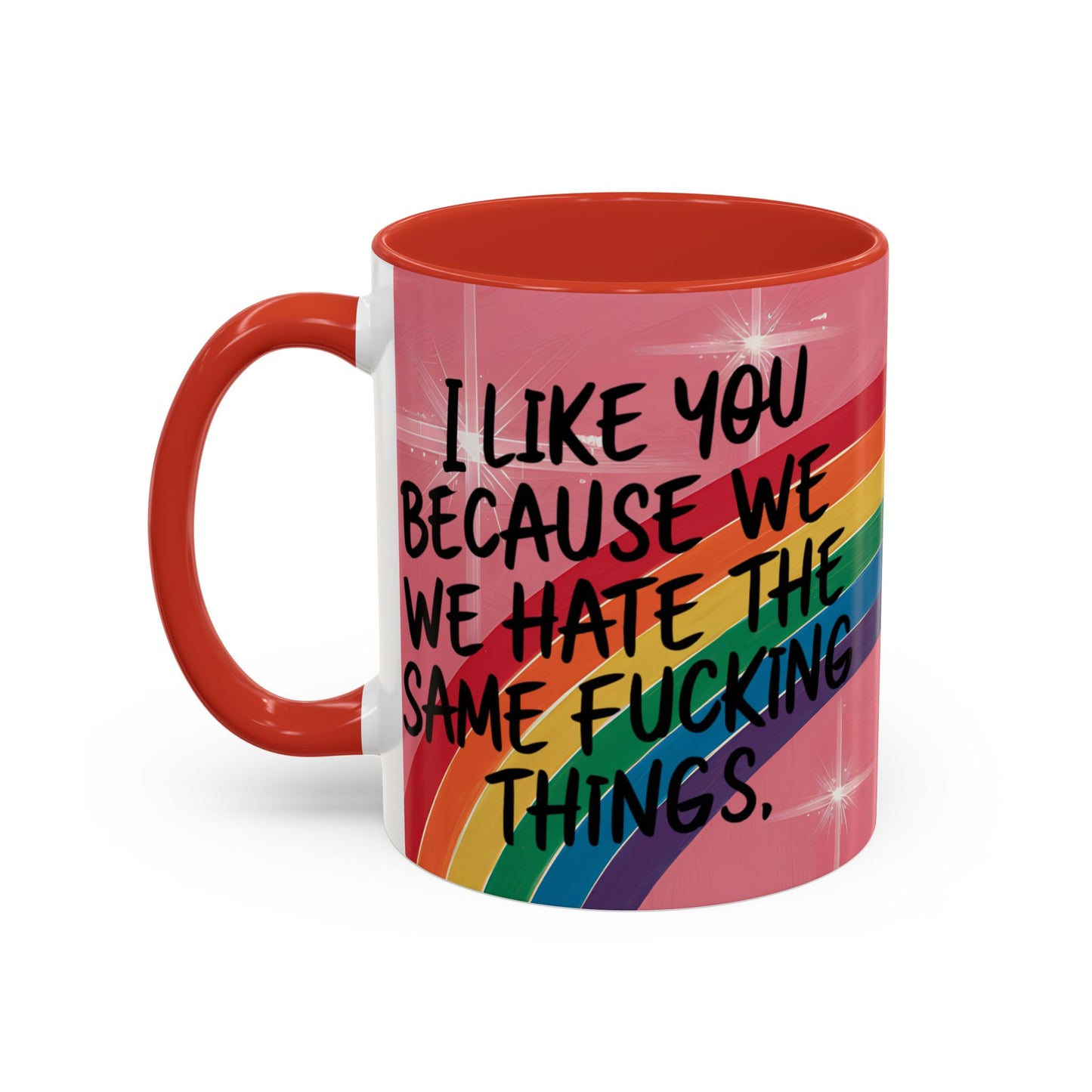 Funny Bestie or Co-Worker Gift Mug – "We Hate the Same Things" Accent Coffee 11 or 15 oz Mug