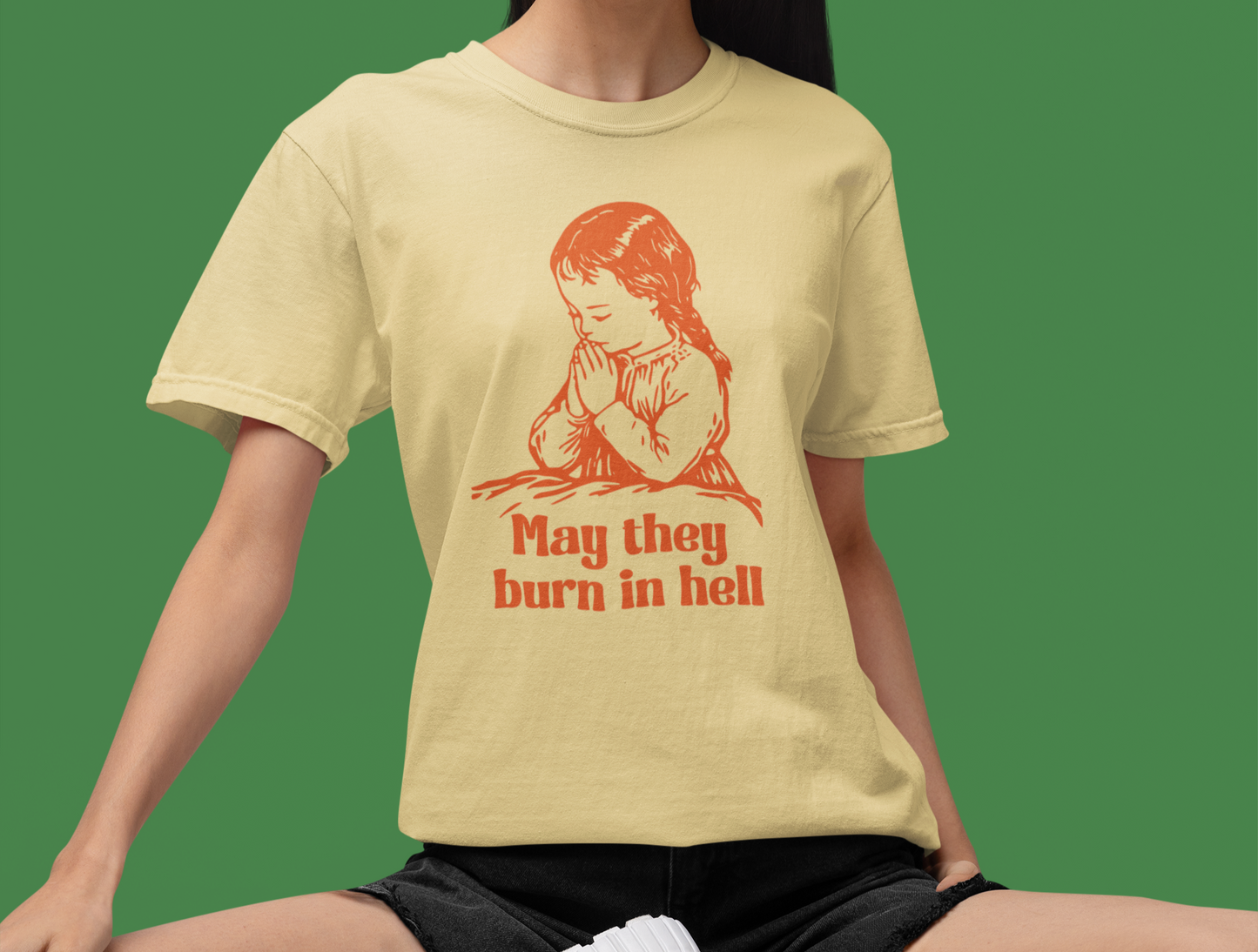 Funny Prayer Graphic Tee May They Burn in Hell Comfort Colors Unisex T-Shirt