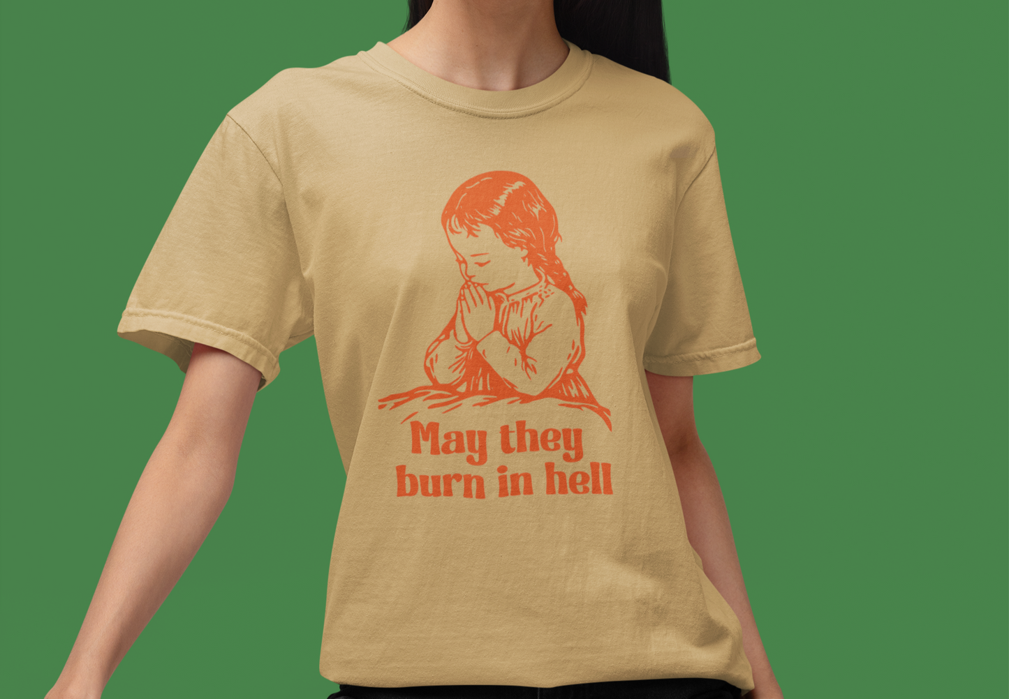 Funny Prayer Graphic Tee May They Burn in Hell Comfort Colors Unisex T-Shirt