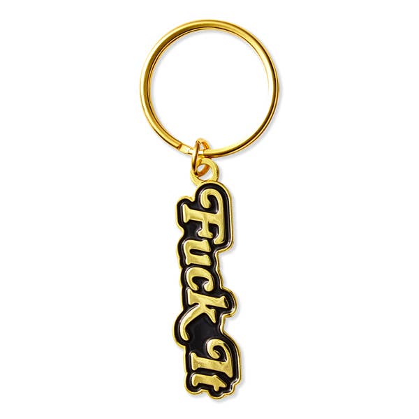 Keychain with gold ring and black and gold 'F*ck It' text on a white background