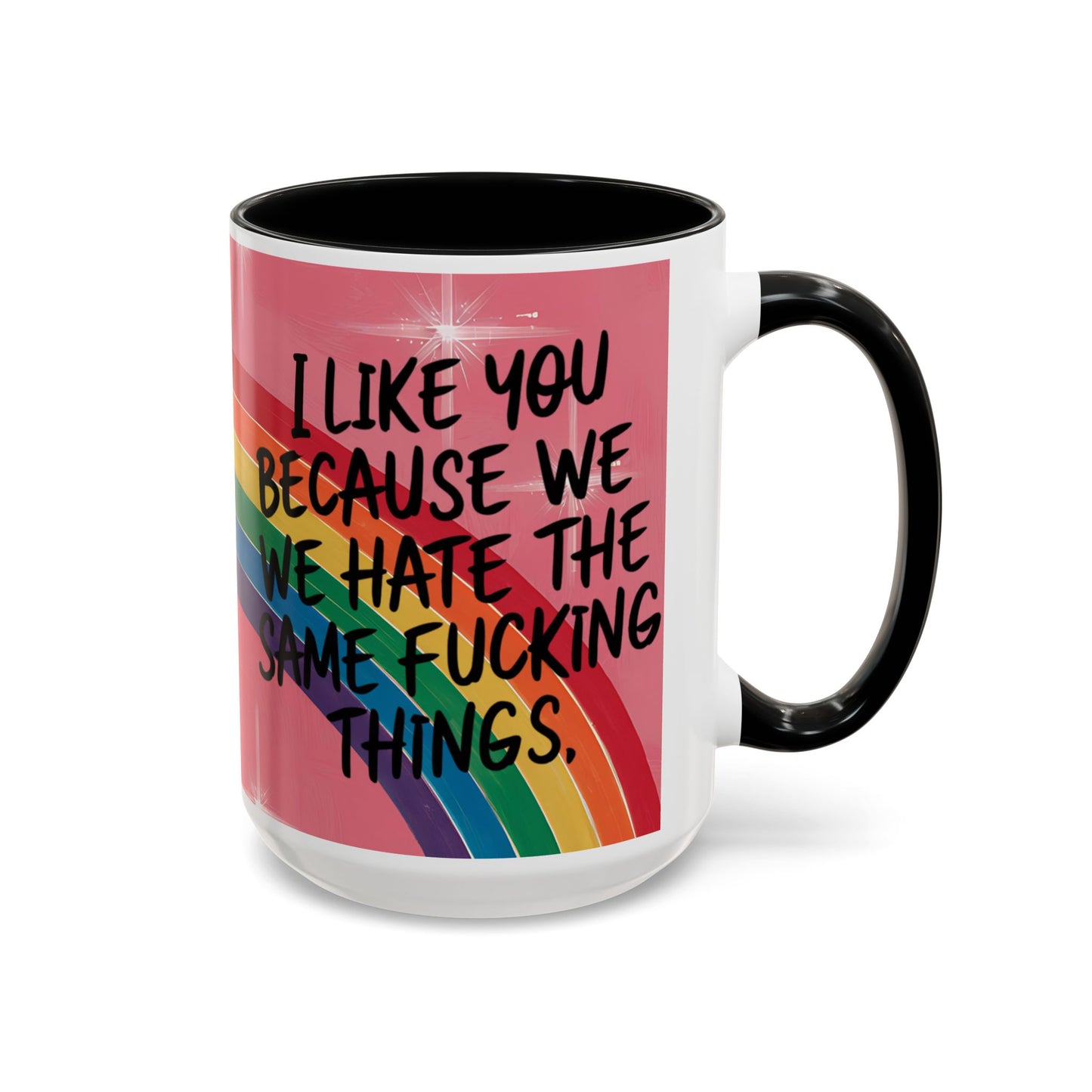 Funny Bestie or Co-Worker Gift Mug – "We Hate the Same Things" Accent Coffee 11 or 15 oz Mug