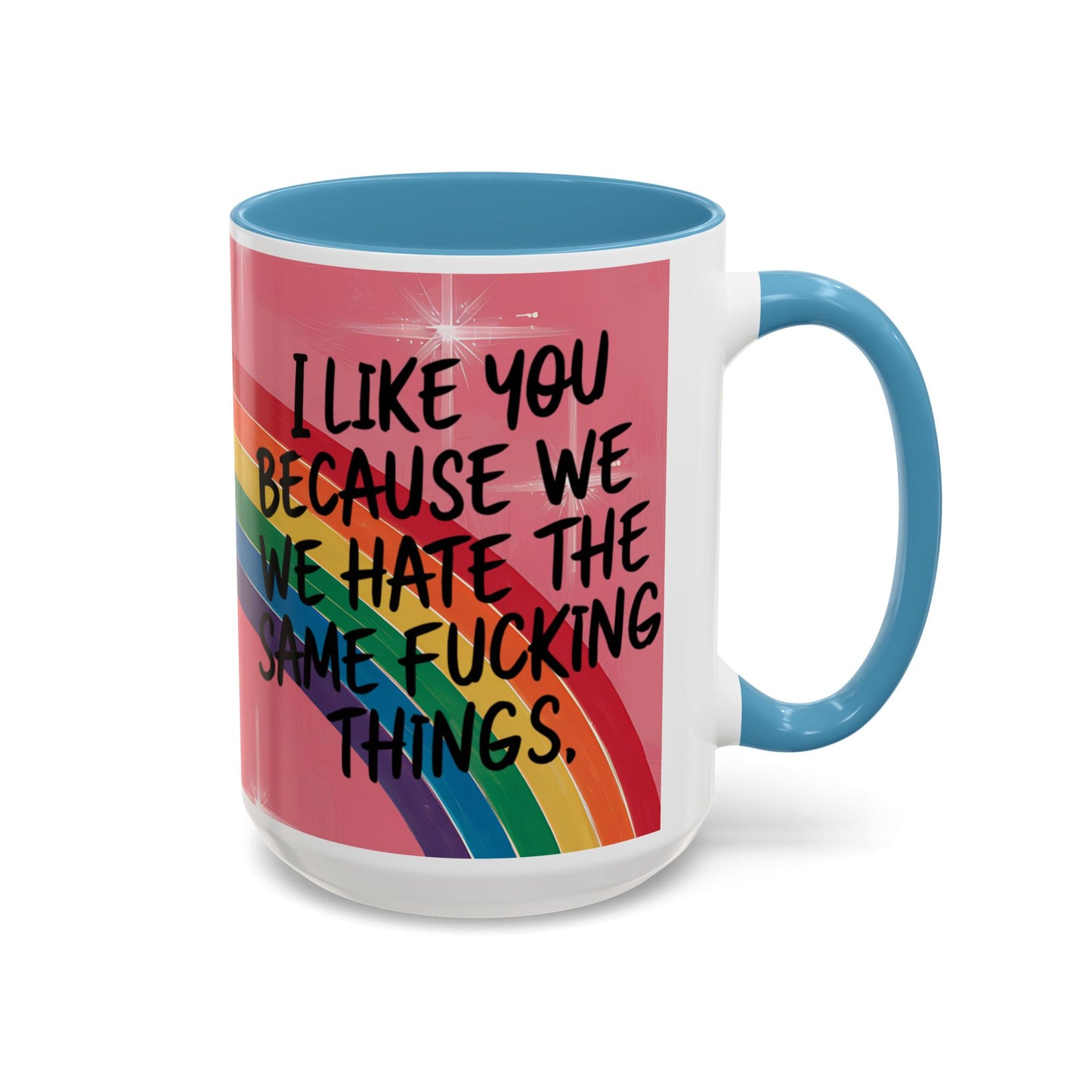 Funny Bestie or Co-Worker Gift Mug – "We Hate the Same Things" Accent Coffee 11 or 15 oz Mug