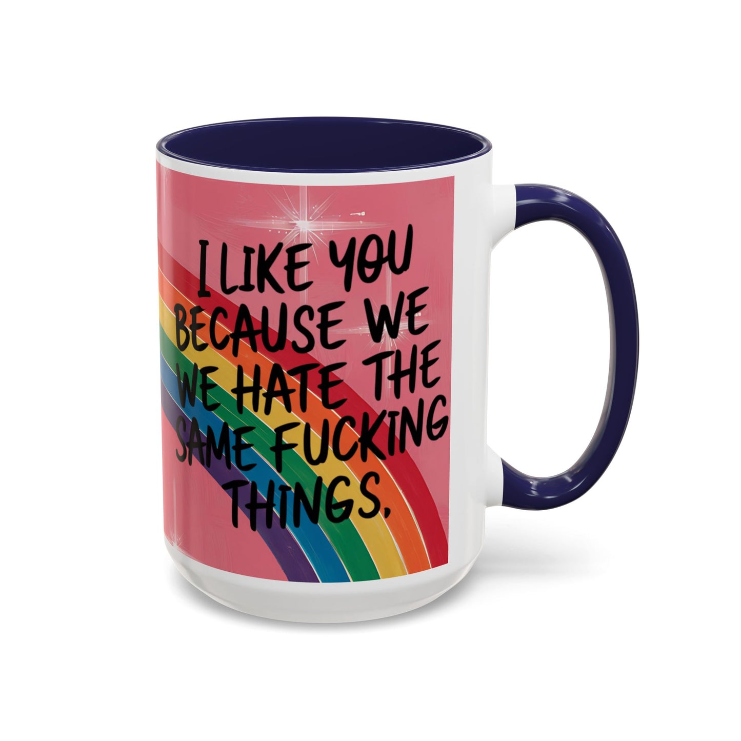 Funny Bestie or Co-Worker Gift Mug – "We Hate the Same Things" Accent Coffee 11 or 15 oz Mug