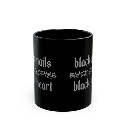 Black Nails Black Clothes Black Heart Mug Funny Gothic Coffee Cup (11oz & 15oz)