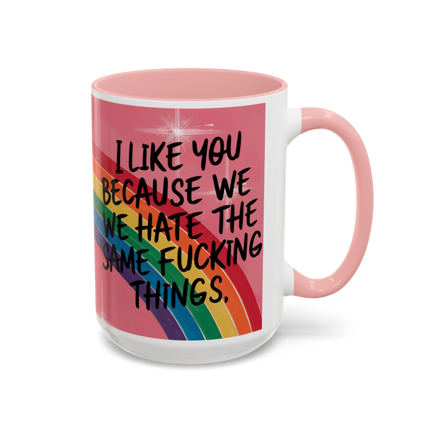 Funny Bestie or Co-Worker Gift Mug – "We Hate the Same Things" Accent Coffee 11 or 15 oz Mug