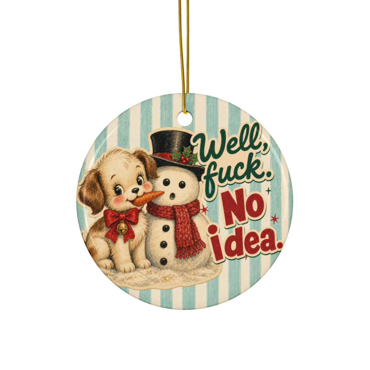 Well Fuck No Idea Funny Christmas Ceramic Ornament