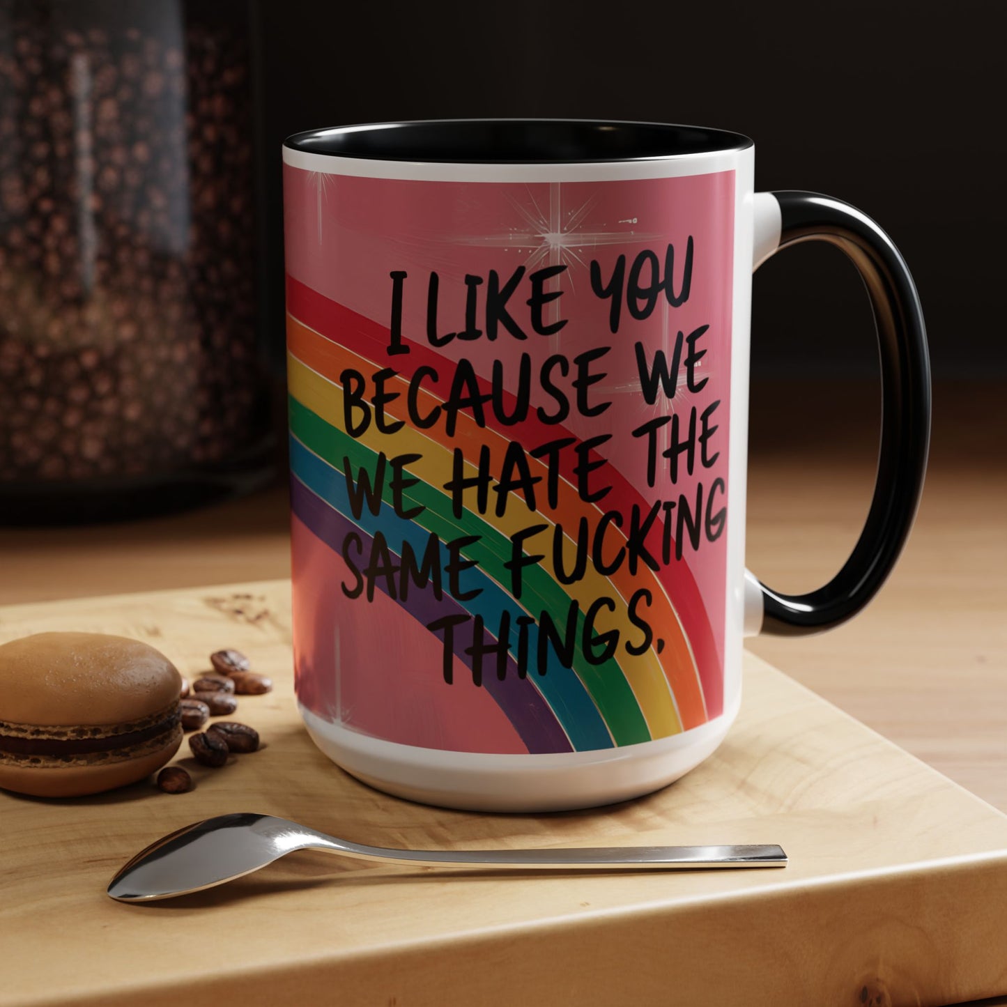 Funny Bestie or Co-Worker Gift Mug – "We Hate the Same Things" Accent Coffee 11 or 15 oz Mug