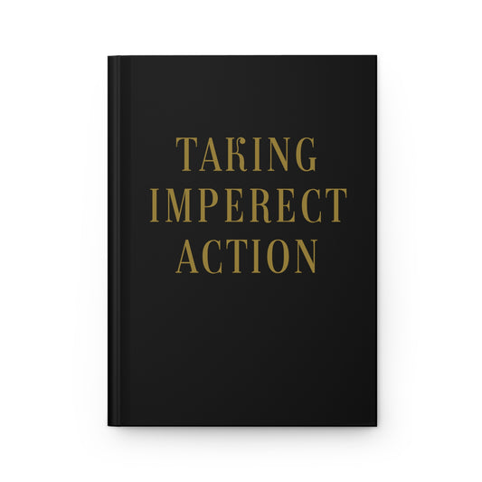 Taking Imperfect Action: Embrace Your Journey with Our All-Black Hardcover Journal