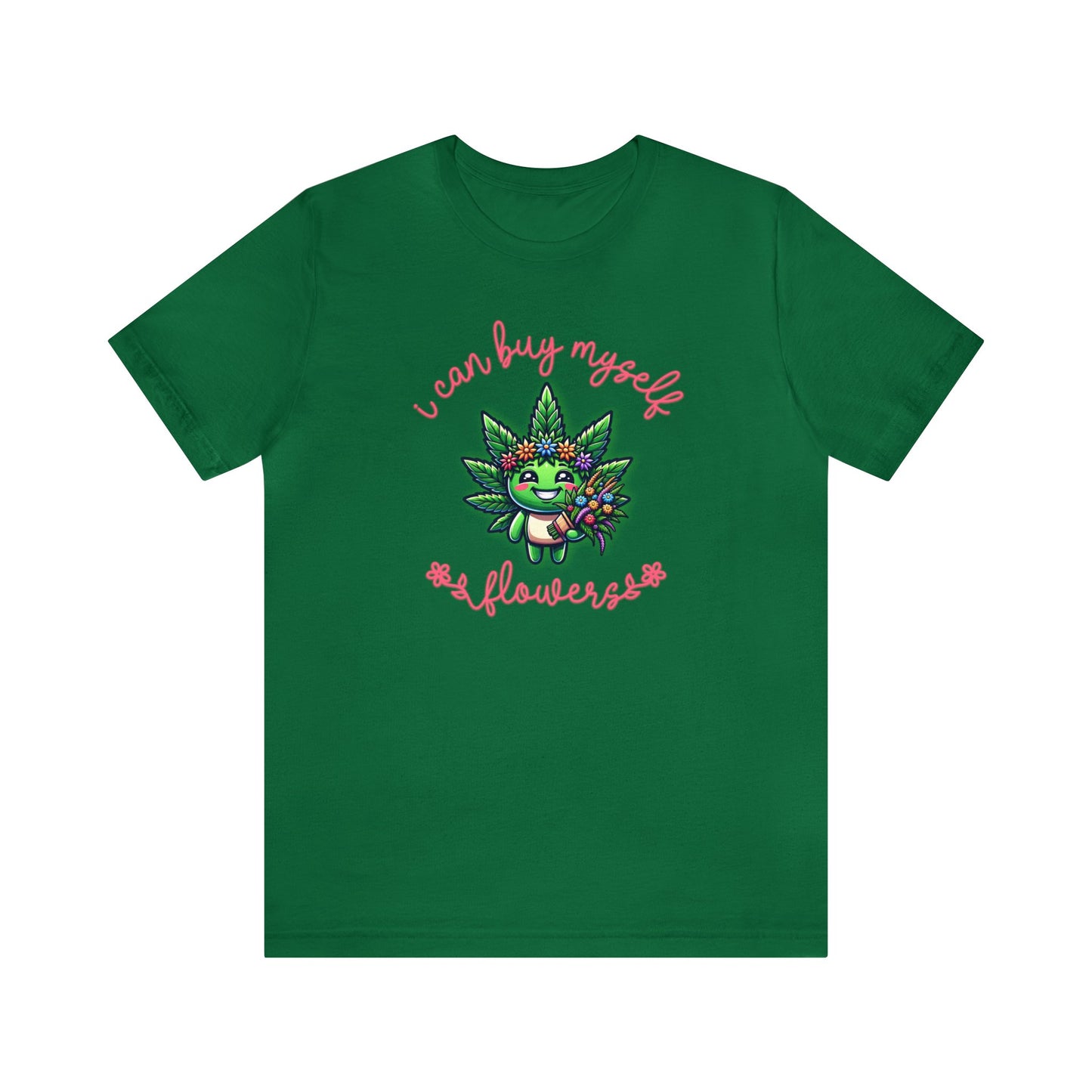 Cute Cannabis Mascot I Can Buy Myself Flowers 8 Colors Available Unisex Jersey Short Sleeve Tee