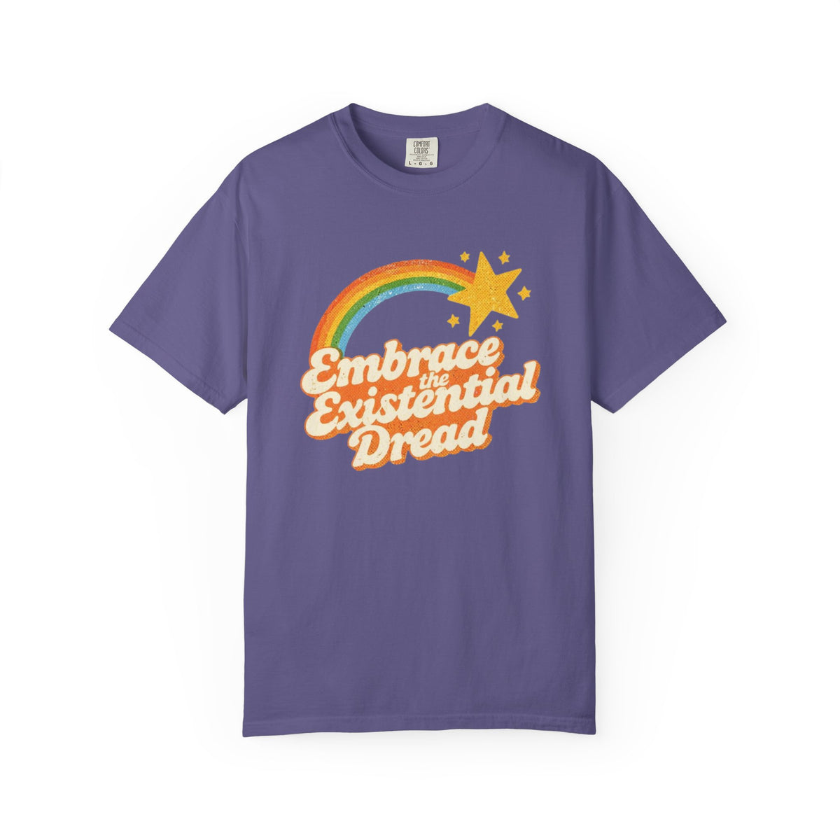 Embrace the Existential Dread Comfort Colors T-Shirt