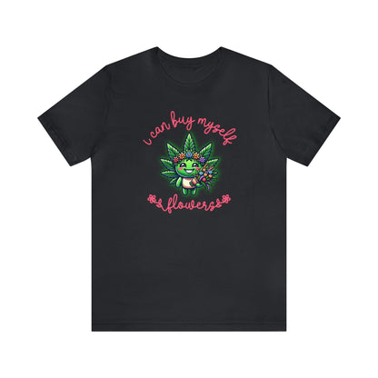 Cute Cannabis Mascot I Can Buy Myself Flowers 8 Colors Available Unisex Jersey Short Sleeve Tee
