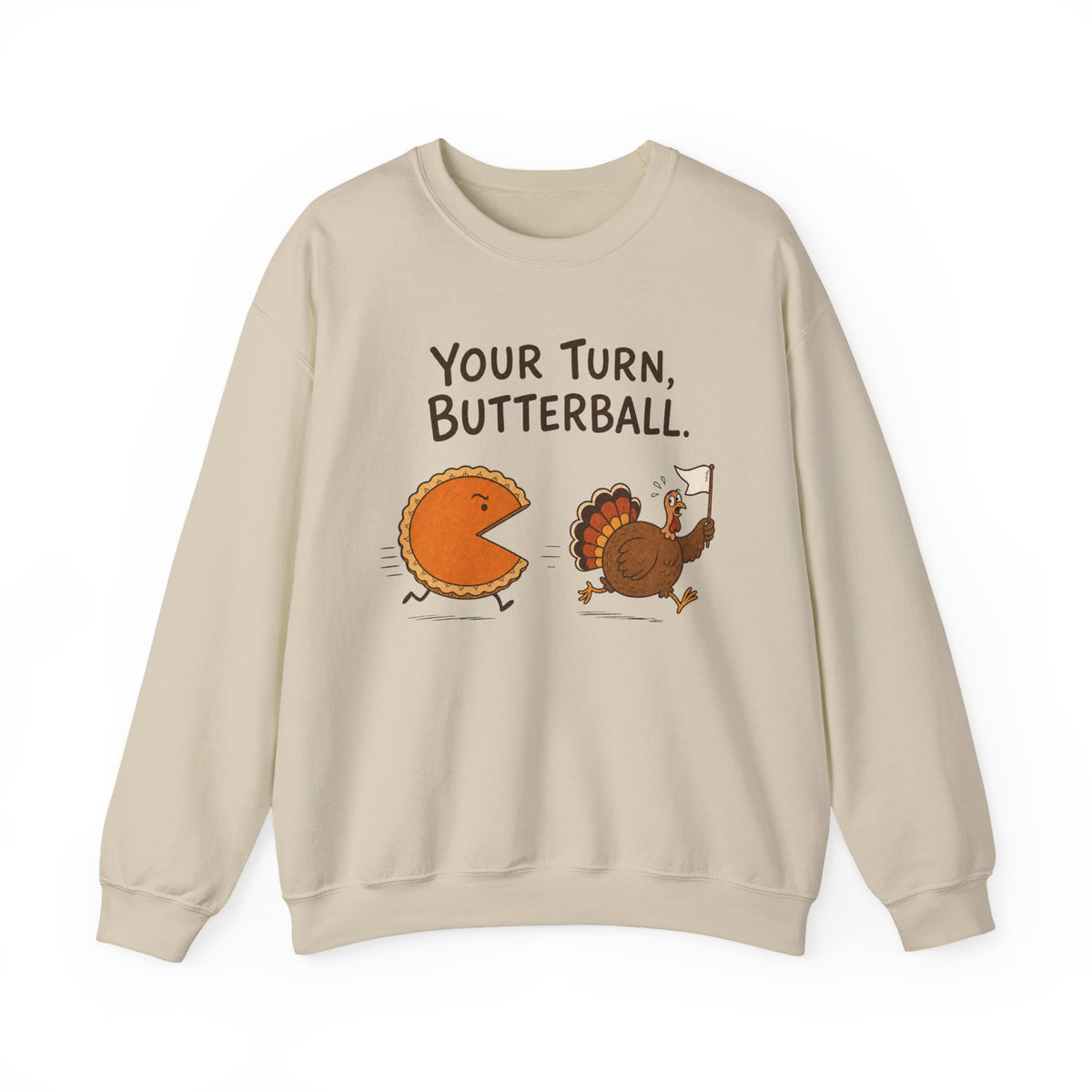 Your Turn, Butterball Thanksgiving Turkey Crewneck Sweatshirt