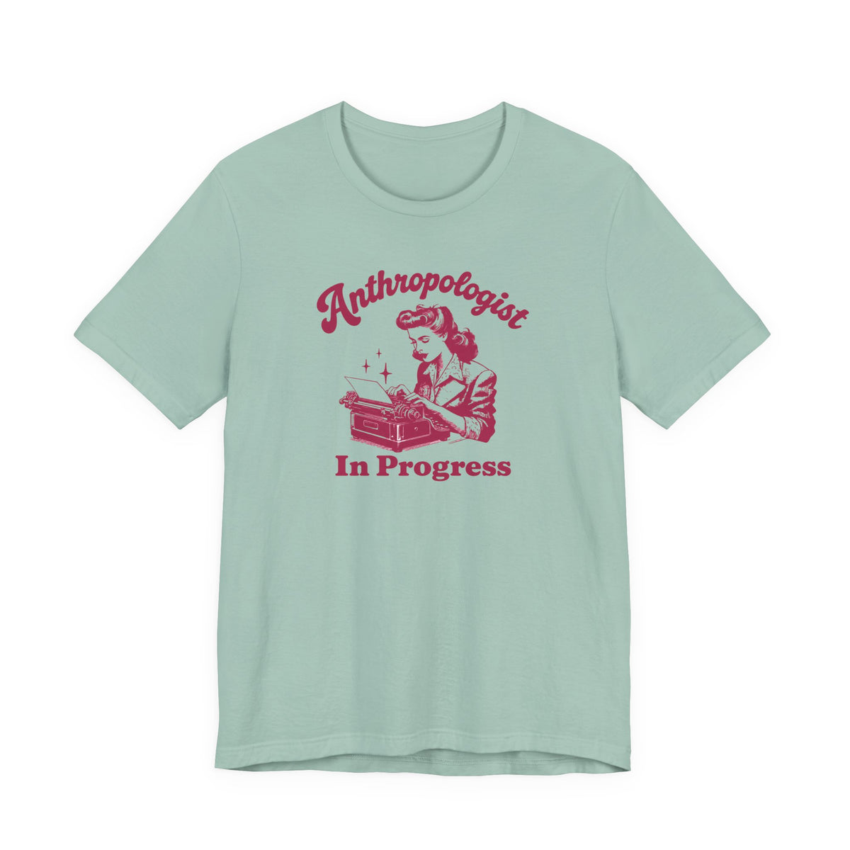 Anthropologist In Progress Unisex Jersey Short Sleeve Tee