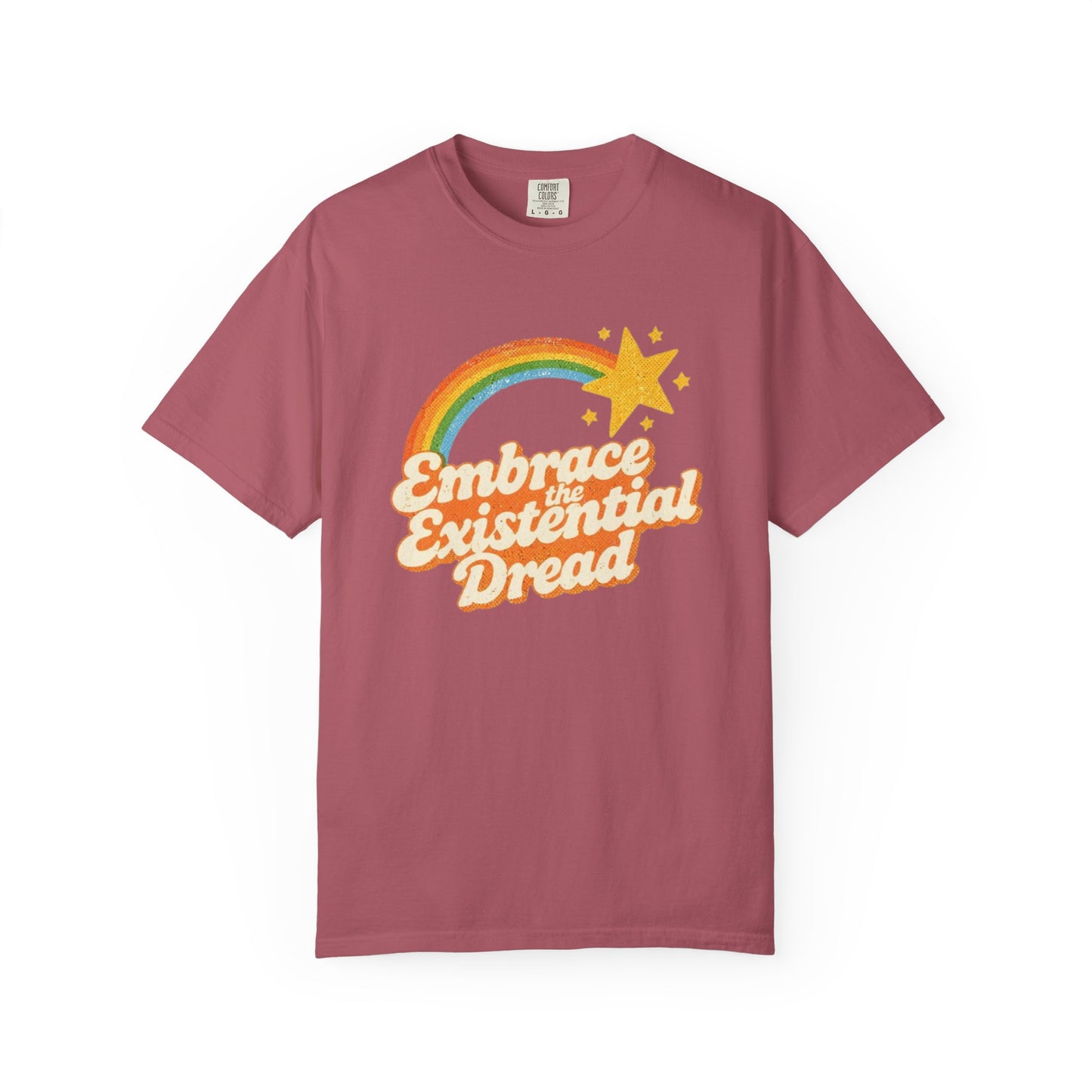 Embrace the Existential Dread Comfort Colors T-Shirt