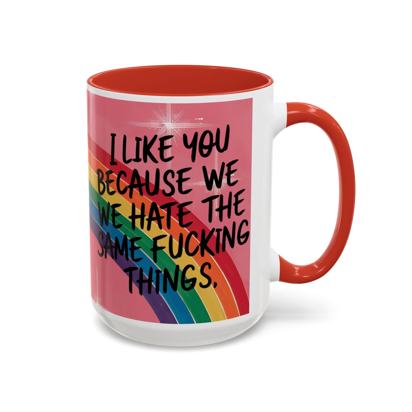 Funny Bestie or Co-Worker Gift Mug – "We Hate the Same Things" Accent Coffee 11 or 15 oz Mug