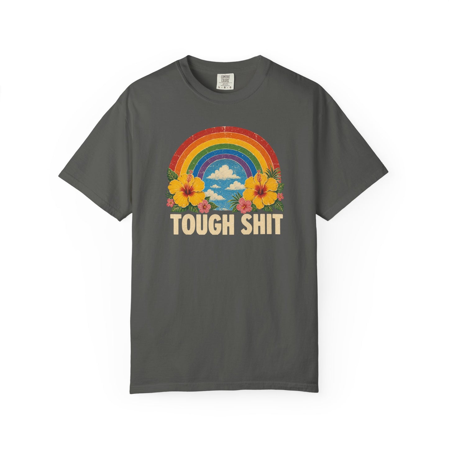 Tough Shit Rainbow Shirt Retro Graphic Unisex Comfort Colors 1717 T-Shirt