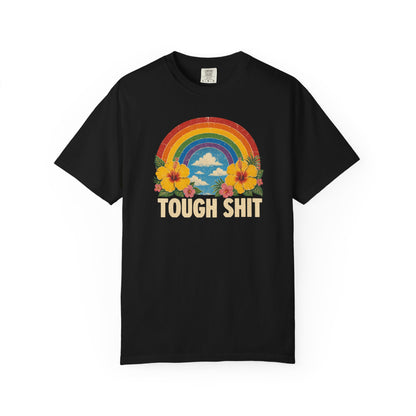 Tough Shit Rainbow Shirt Retro Graphic Unisex Comfort Colors 1717 T-Shirt