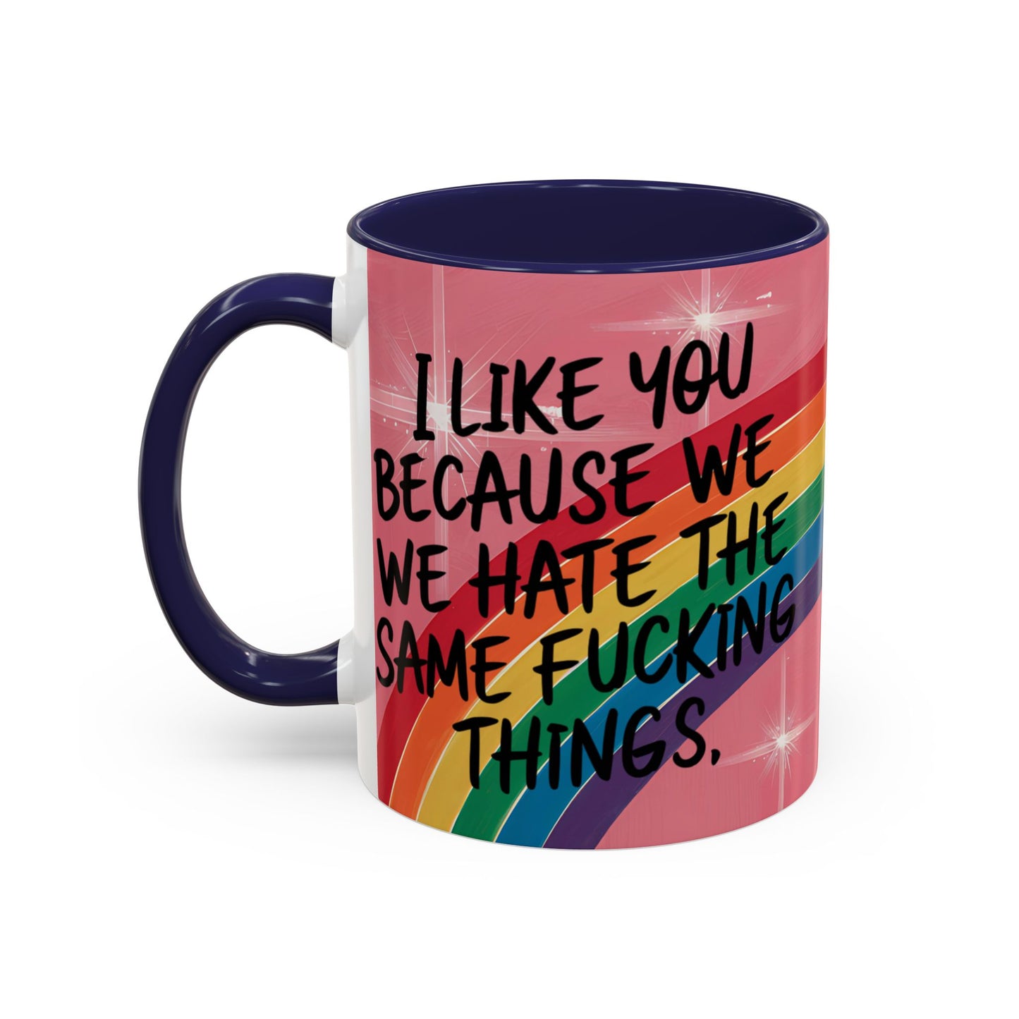 Funny Bestie or Co-Worker Gift Mug – "We Hate the Same Things" Accent Coffee 11 or 15 oz Mug