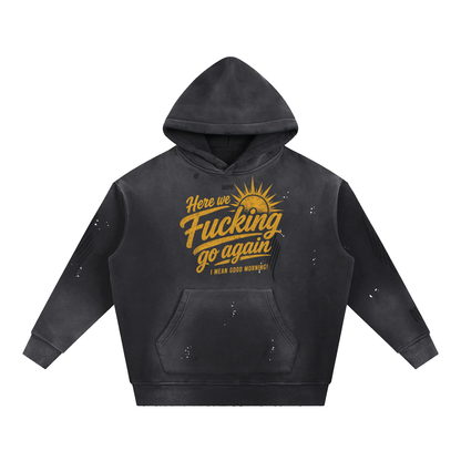 Here We Go Again Vintage Washed Frayed Fleece Unisex Hoodie