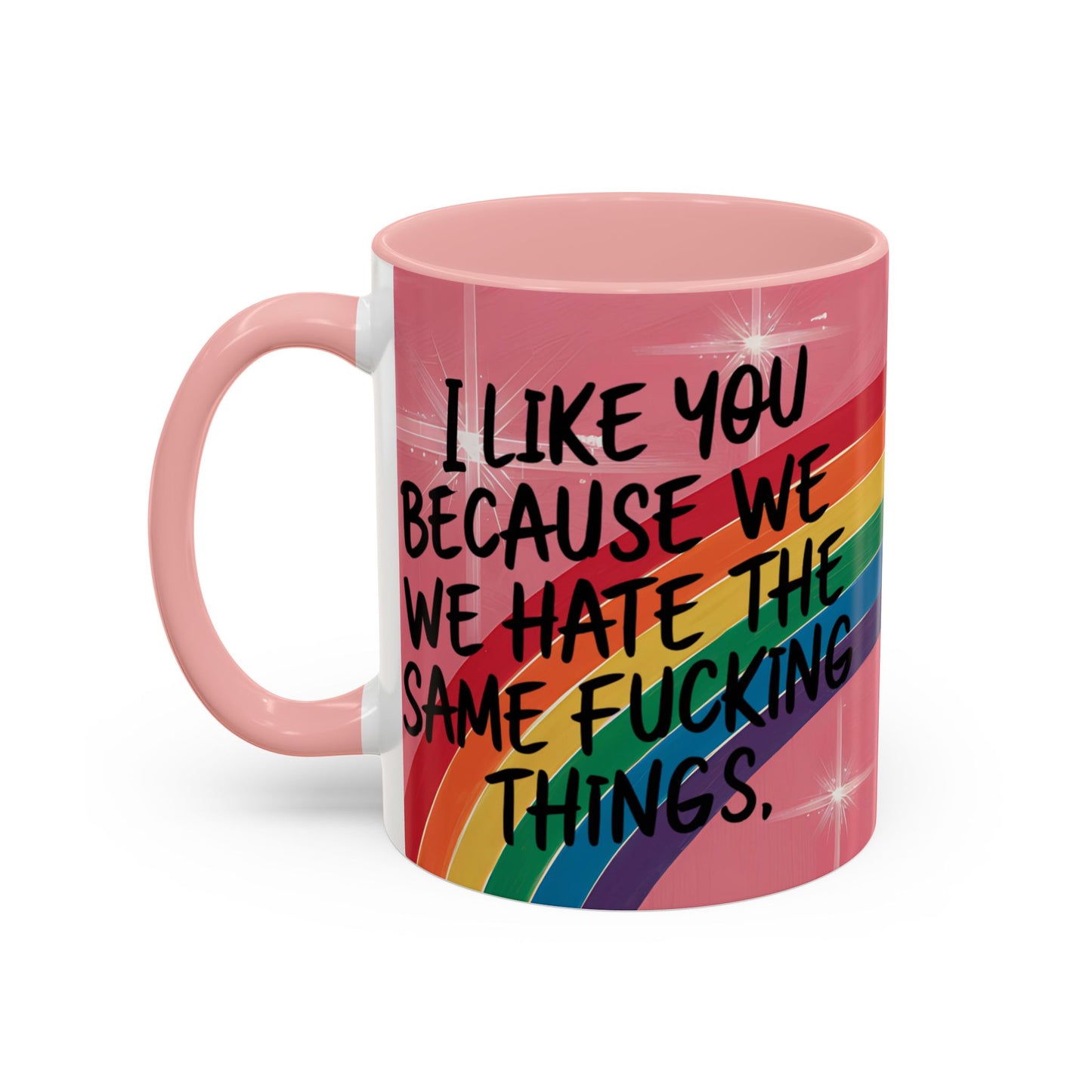 Funny Bestie or Co-Worker Gift Mug – "We Hate the Same Things" Accent Coffee 11 or 15 oz Mug