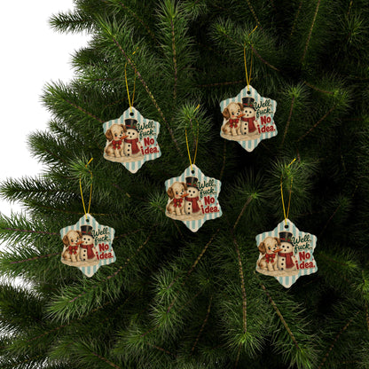 Well Fuck No Idea Funny Christmas Ceramic Ornament