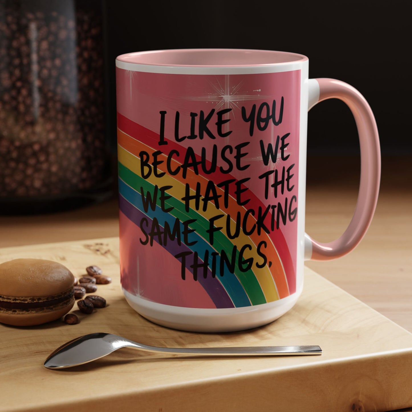 Funny Bestie or Co-Worker Gift Mug – "We Hate the Same Things" Accent Coffee 11 or 15 oz Mug