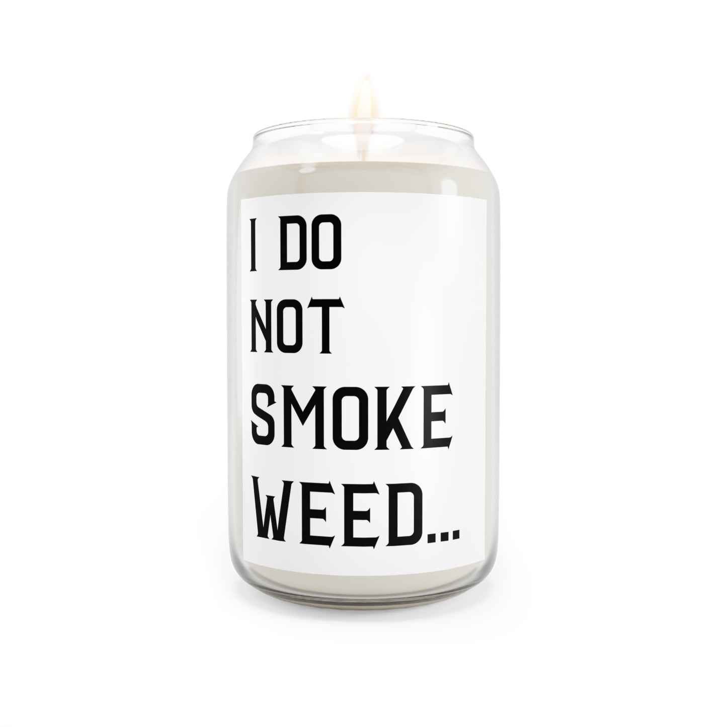 Quirky 'I Do Not Smoke Weed' Scented Candle - 13.75oz | Comfort Spice, Sea Breeze, Vanilla Bean