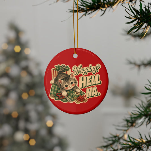 Funny Cat “Wrapping? Hell NA.” Christmas Ornament