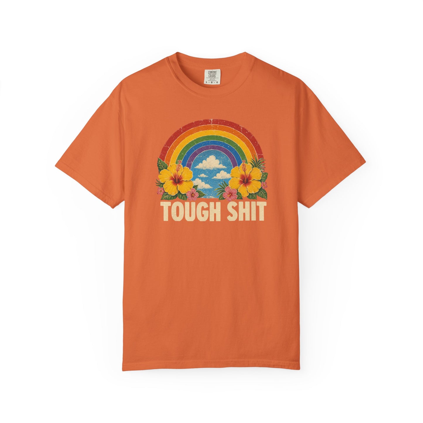 Tough Shit Rainbow Shirt Retro Graphic Unisex Comfort Colors 1717 T-Shirt