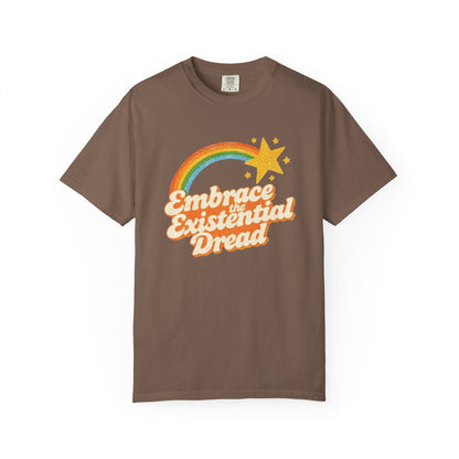 Embrace the Existential Dread Comfort Colors T-Shirt