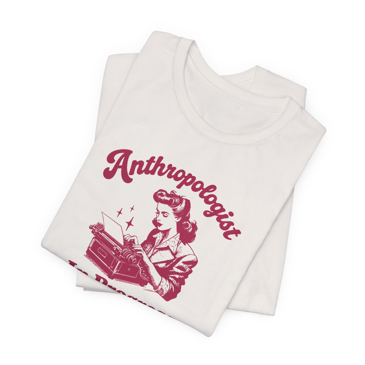 Anthropologist In Progress Unisex Jersey Short Sleeve Tee