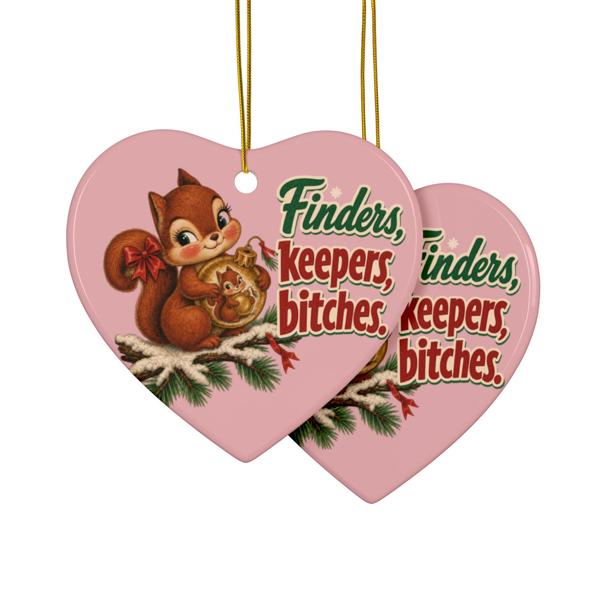 Finders Keepers, Bitches Squirrel Christmas Ornament