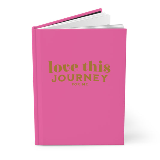 Love This Journey for Me Pink Journal - 150 Lined Pages, Matte Finish