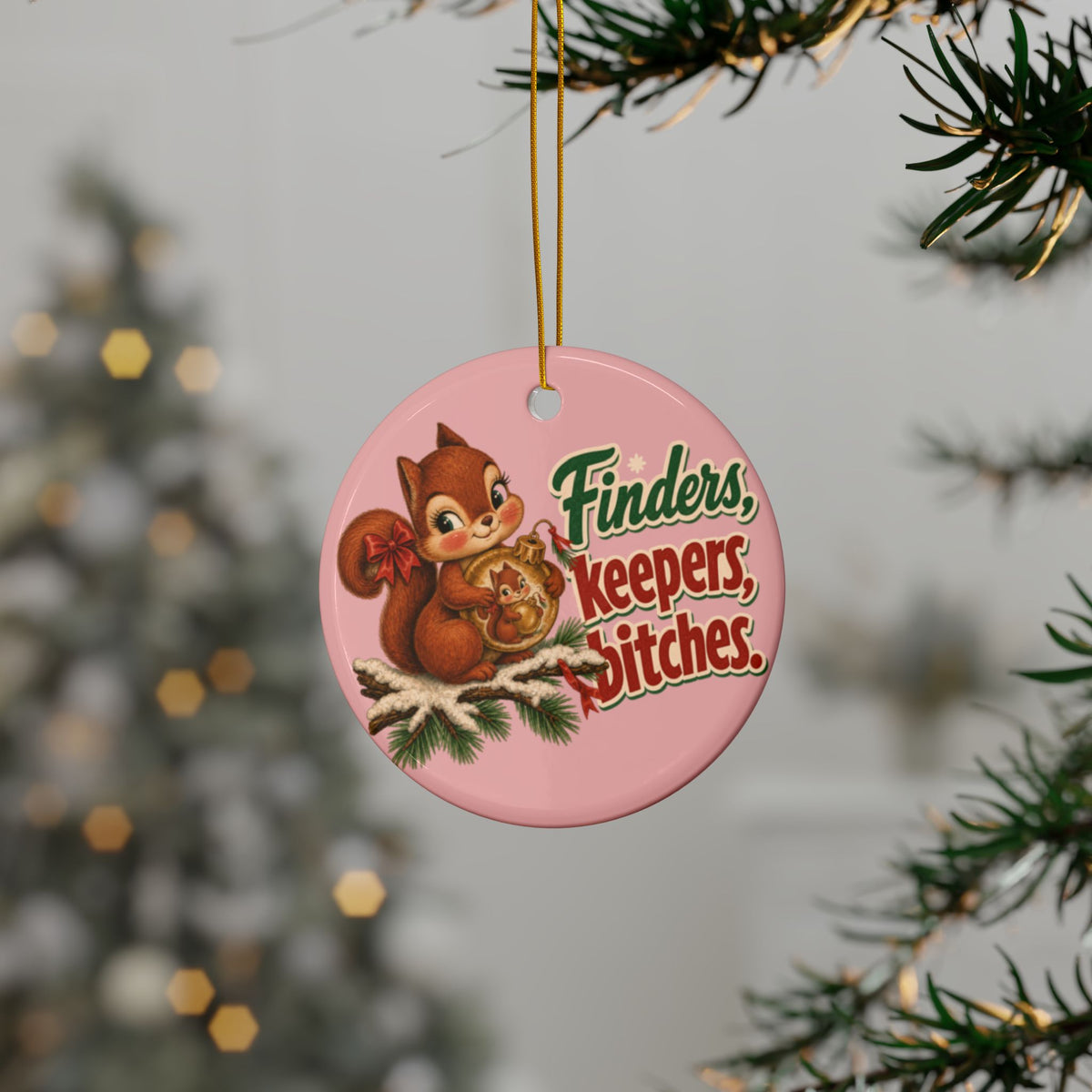 Finders Keepers, Bitches Squirrel Christmas Ornament
