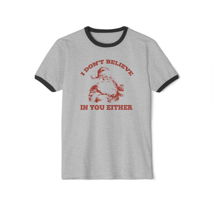 Meme Santa Claus 'I Don't Believe in You Either' Holiday Ringer T-Shirt | Unisex Christmas Parody Tee