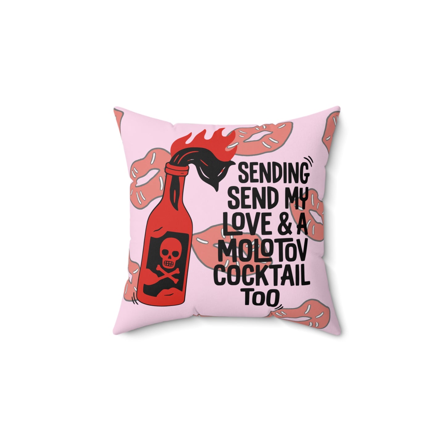 Sending My Love & a Molotov Cocktail Square Pillow