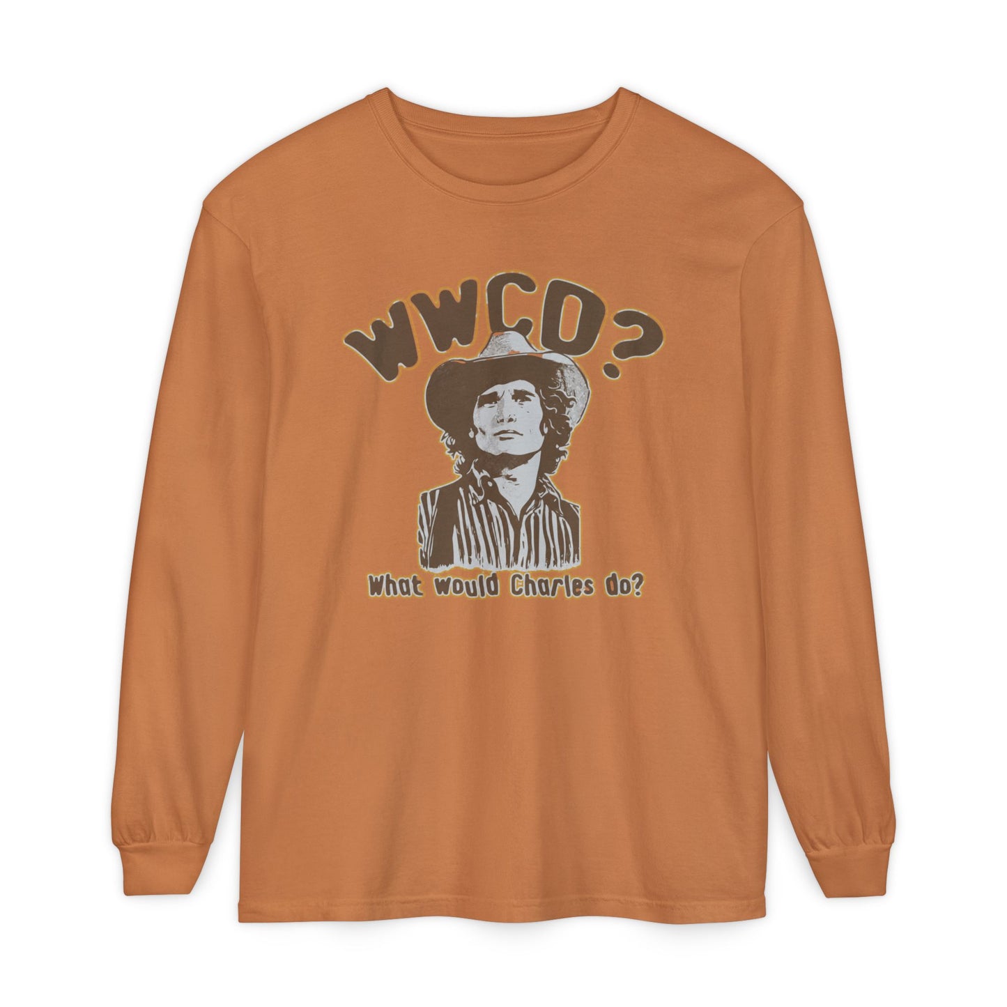 What Would Charles Do Shirt Comfort Colors Long Sleeve Tee