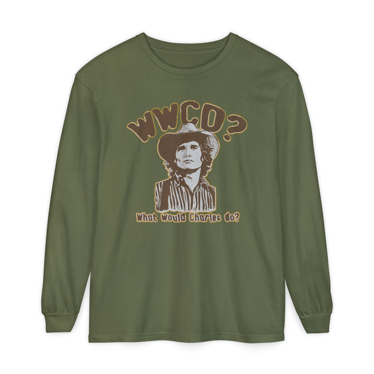 What Would Charles Do Shirt Comfort Colors Long Sleeve Tee