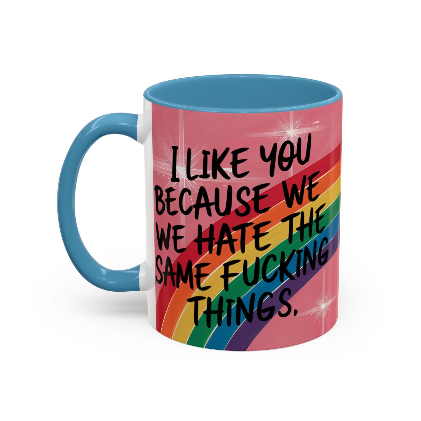 Funny Bestie or Co-Worker Gift Mug – "We Hate the Same Things" Accent Coffee 11 or 15 oz Mug