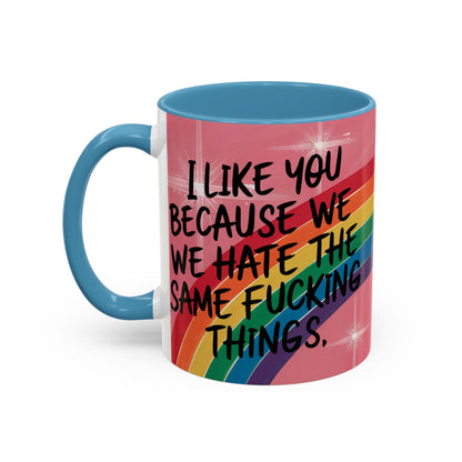 Funny Bestie or Co-Worker Gift Mug – "We Hate the Same Things" Accent Coffee 11 or 15 oz Mug