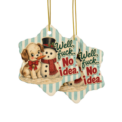 Well Fuck No Idea Funny Christmas Ceramic Ornament
