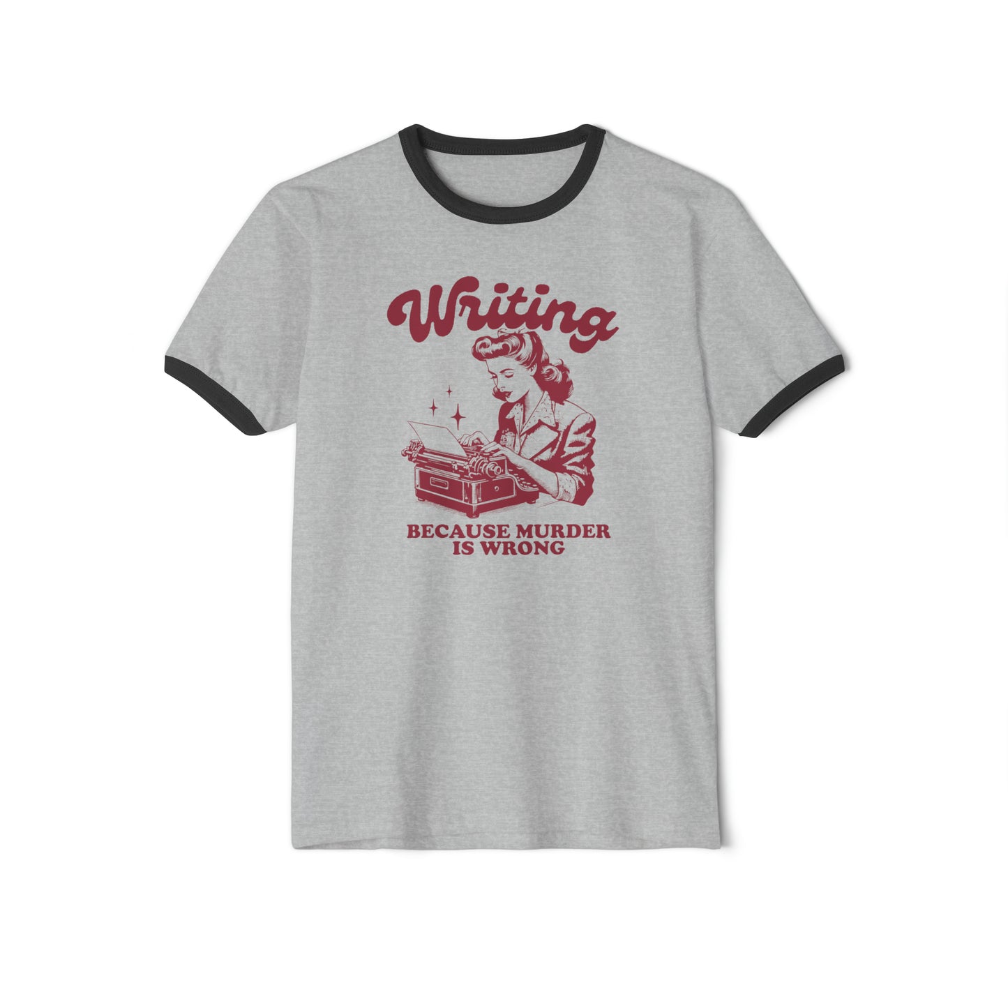 Writing Because Murder is Wrong - Vintage Dark Red Inspired Ringer Unisex Tee Next Level 3604