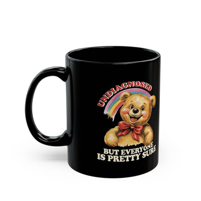 Funny “Undiagnosed But Everyone Is Pretty Sure” Bear Mug – Black Ceramic Coffee Cup, 11oz & 15oz